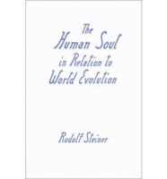 The Human Soul in Relation to World Evolution