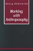 Working With Anthroposophy