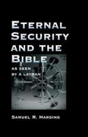 Eternal Security and the Bible as Seen by a Layman