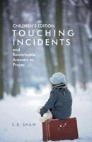 Children's Edition of Touching Incidents and Remarkable Answers to Prayer