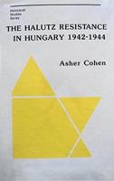 The Halutz Resistance in Hungary, 1942-1944