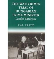 The War Crimes Trial of Hungarian Prime Minister László Bárdossy