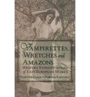 Vampirettes, Wretches, and Amazons