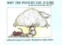Why the Possum's Tail Is Bare, and Other North American Indian Nature Tales