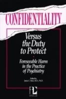 Confidentiality Versus the Duty to Protect
