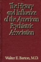 The History and Influence of the American Psychiatric Association