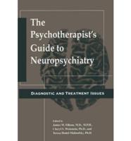 The Psychotherapist's Guide to Neuropsychiatry