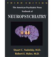 The American Psychiatric Press Textbook of Neuropsychiatry