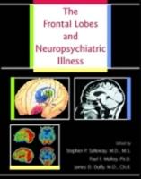 The Frontal Lobes and Neuropsychiatric Illness