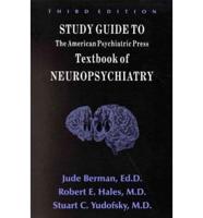 American Psychiatric Press Textbook of Neuropsychiatry. Study Guide to 3R.e