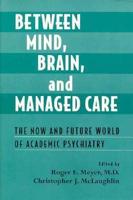 Between Mind, Brain, and Managed Care