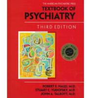 The American Psychiatric Press Textbook of Psychiatry