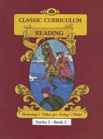 Classic Curriculum: Reading, Book 2