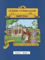 Classic Curriculum: Writing, Book 4