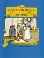 Classic Curriculum: Writing, Book 1