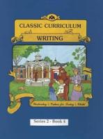 Classic Curriculum: Writing, Book 4