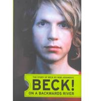 Beck! On a Backwards River
