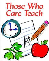 Those Who Care Teach