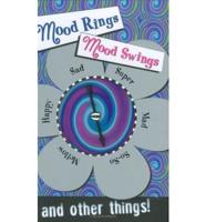 Mood Rings, Mood Swings and Other Things!