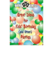 Great Ideas for Kid's Birthday (And Other) Parties