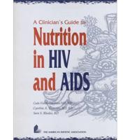 A Clinician's Guide to Nutrition in HIV and AIDS