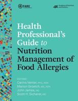 Health Professional's Guide to Nutrition Management of Food Allergies