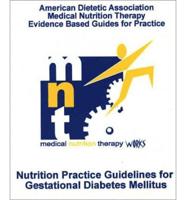 ADA Mnt Evidence-Based Guides for Practice: Nutrition Practice Guidelines for Gestational Diabetes Mellitus (CD-ROM)