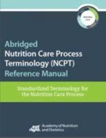 Abridged Nutrition Care Process Terminology (NCPT) Manual