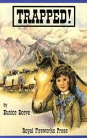 Trapped! The True Story of a Pioneer Girl