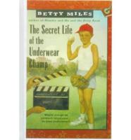 The Secret Life of the Underwear Champ