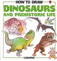 How to Draw Dinosaurs and Prehistoric Life