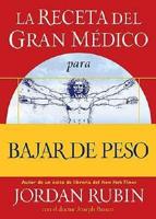 La Receta Del Gran Medico Para Bajar De Peso/The Great Physician's Rx for Weight Loss