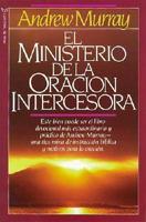 El Ministerio De LA Oracion Intercesora/the Ministry of Intercessory Prayer