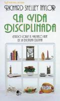 LA Vida Disciplinada/the Disciplied Life