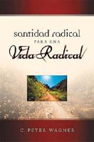 Santidad Radical Para Una Vida Radical