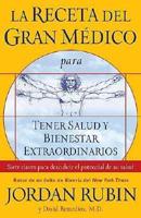 La Recta Del Gran Medico Para Tener Salud Y Bienstar Extraordinarios/The Great Physician's Rx for Health And Wellness