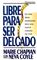 Libre Para Ser Delgado/ Free to Be Thin