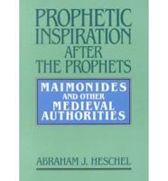 Prophetic Inspiration After the Prophets