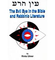 The Evil Eye in the Bible and in Rabbinic Literature