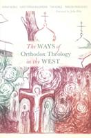 The Ways of Orthodox Theology in the West