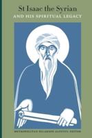 Saint Isaac the Syrian and His Spiritual Legacy