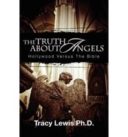 The Truth about Angels: Hollywood Versus the Bible