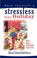 Have Yourself a Stressless Little Holiday