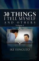 30 Things I Tell Myself and Others Volume One