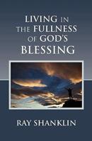 Living in the Fullness of God's Blessing