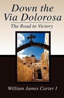Down the Via Dolorosa: The Road to Victory
