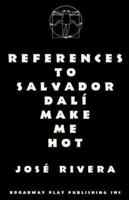 References To Salvador Dali Make Me Hot