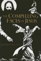 The Compelling Faces of Jesus Christ