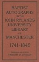 Baptist Autographs in the John Rylands University Library of Manchester, 1741-1845