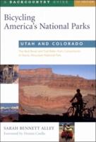 Bicycling America's National Parks. Utah and Colorado